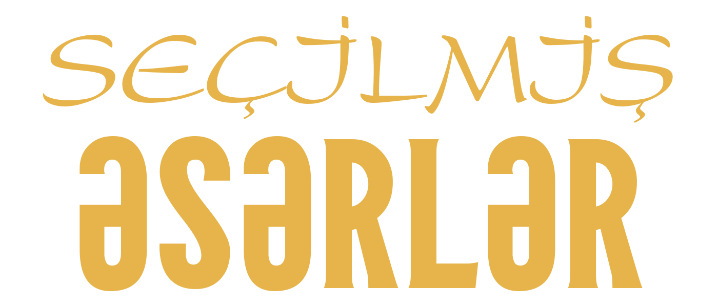 SEÇİLMİŞ ƏSƏRLƏR 1913–1917