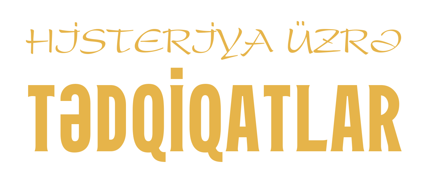 HİSTERİYA ÜZRƏ TƏDQİQATLAR