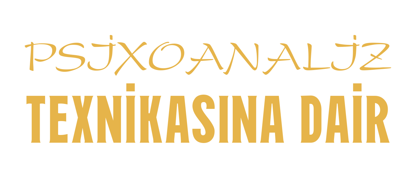 PSİXOANALİZ TEXNİKASINA DAİR