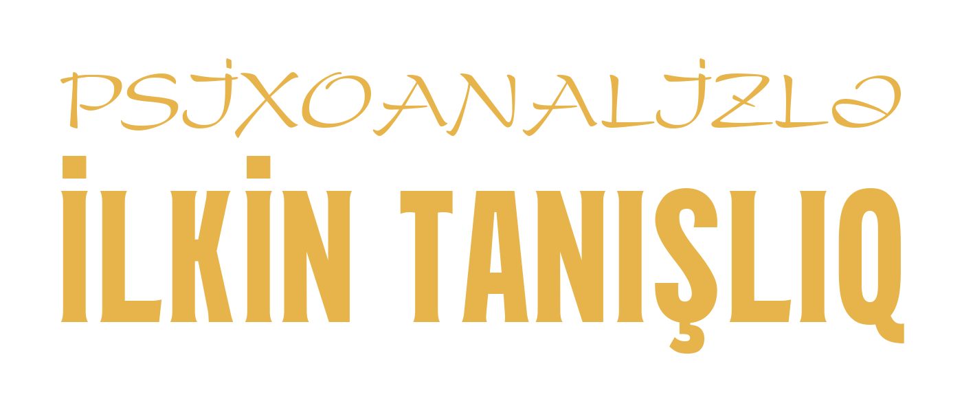 PSİXOANALİZLƏ İLKİN TANIŞLIQ